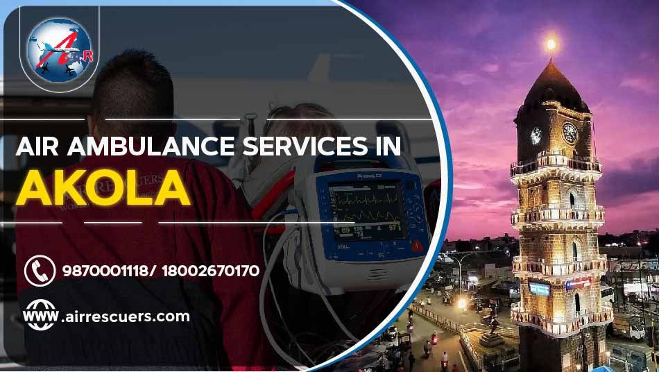 Air Ambulance Services In Akola Air Rescuers