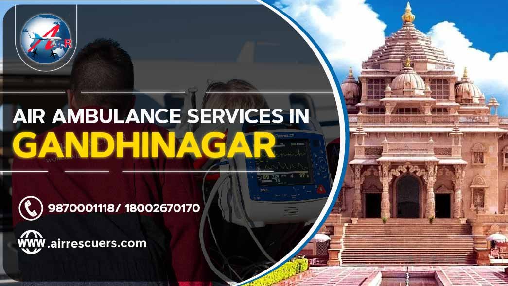 Air Ambulance Services in Gandhinagar Air Rescuers