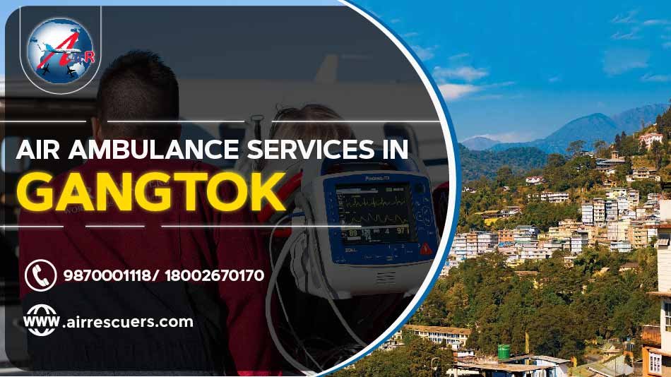 Air Ambulance Services In Gangtok Air Rescuers