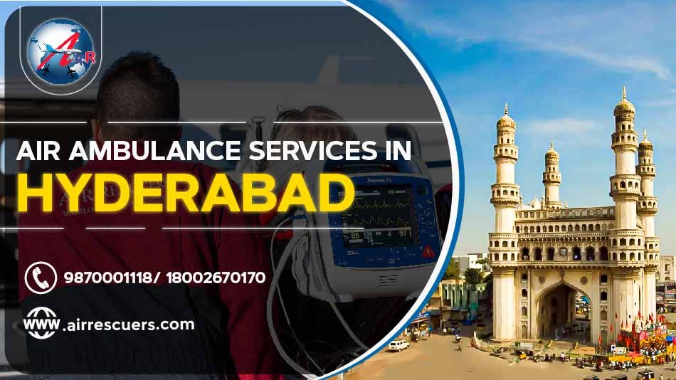 Air Ambulance Services in Hyderabad Air Rescuers