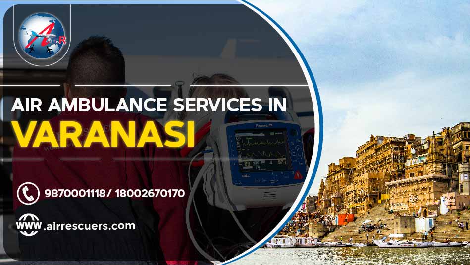 Air Ambulance Services In Varanasi