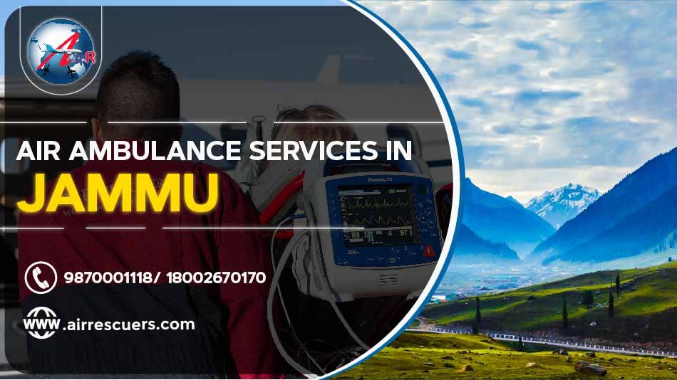 Air Ambulance Services In Jammu Air Rescuers