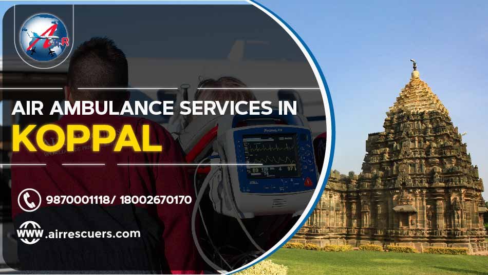Air Ambulance Services In Koppal Air Rescuers