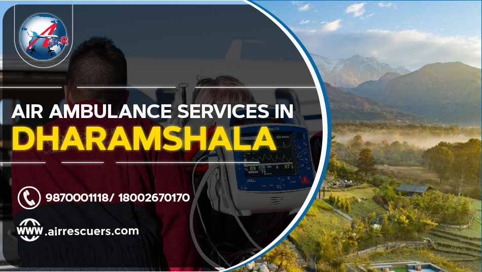 Air Ambulance Services In Dharamshala Air Rescuers