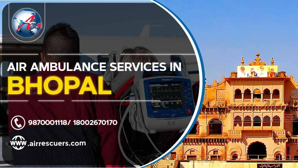 Best Air Ambulance Services In Bhopal | Air Rescuers