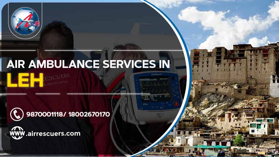 Air Ambulance Services In Leh Air Rescuers