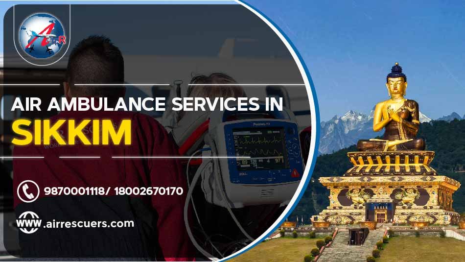 Air Ambulance Services In Sikkim Air Rescuers