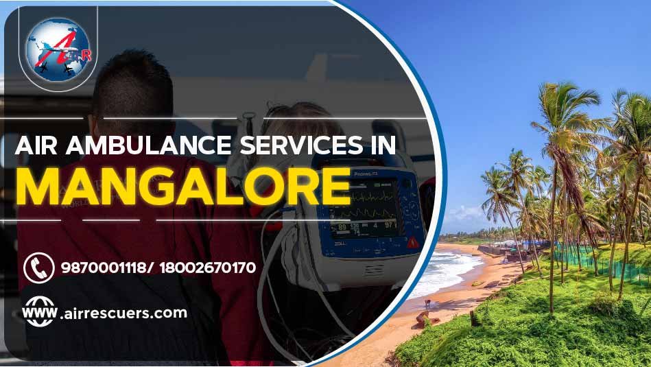 Air Ambulance Services In Mangalore Air Rescuers