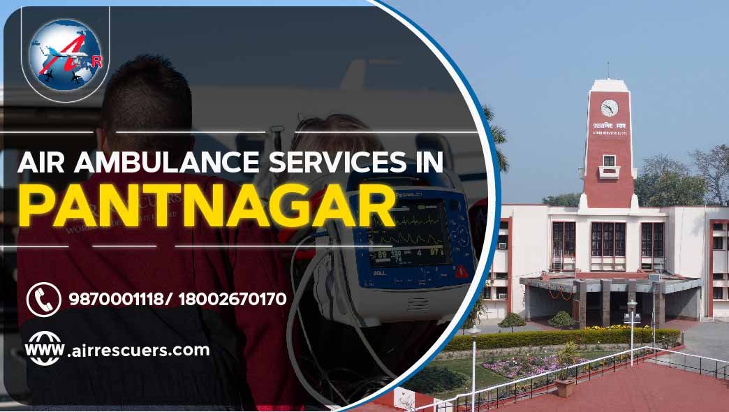 Air Ambulance Services In Pantnagar Air Rescuers