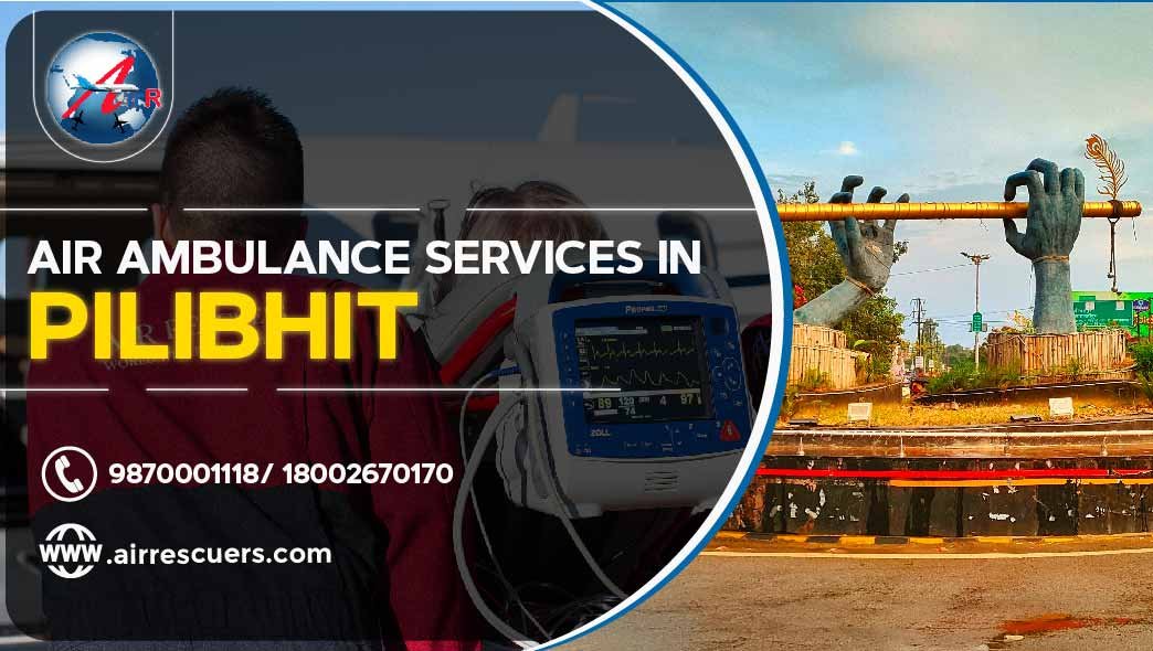 Air Ambulance Services In Pilibhit Air Rescuers