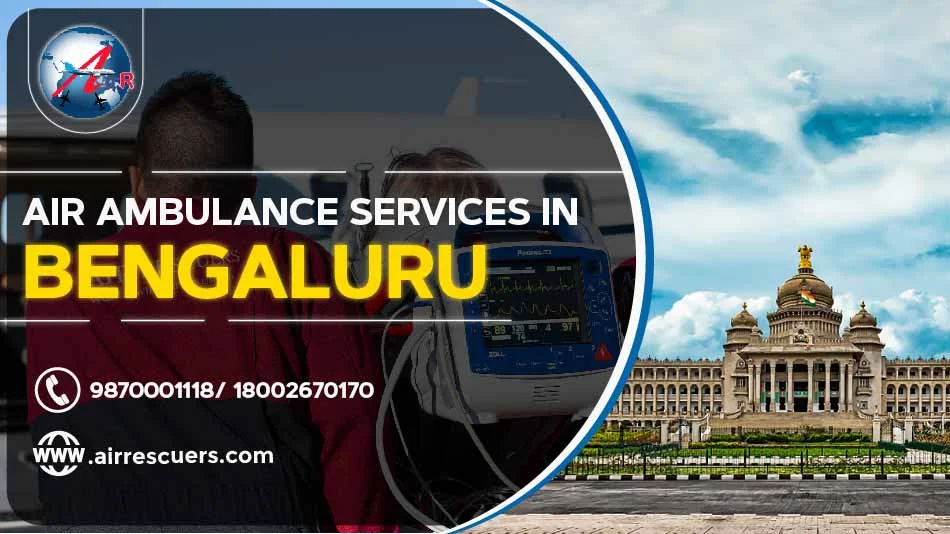 Air Ambulance Services In Bengaluru Air Rescuers