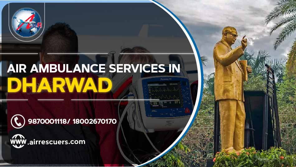 Air Ambulance Services in Dharwad – Air Rescuers