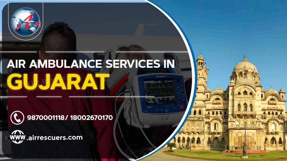 Air Ambulance Services In Gujarat Air Rescuers