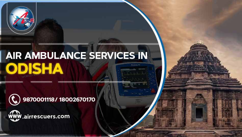 Air Ambulance Services In Odisha Air Rescuers