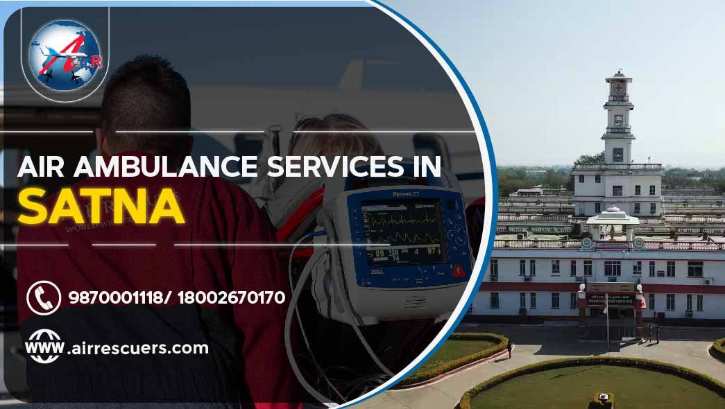 Air Ambulance Services In Satna Air Rescuers