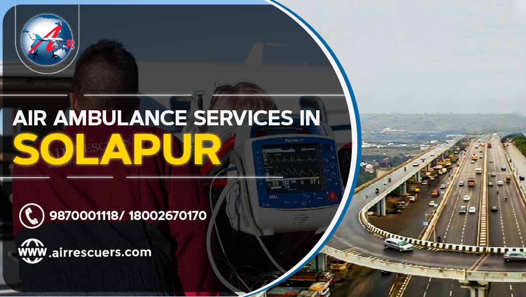 Air Ambulance Services In Solapur Air Rescuers