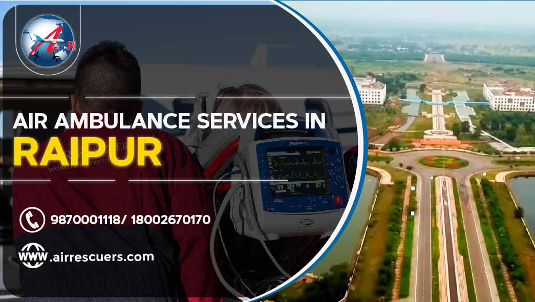 Air ambulance services in Raipur