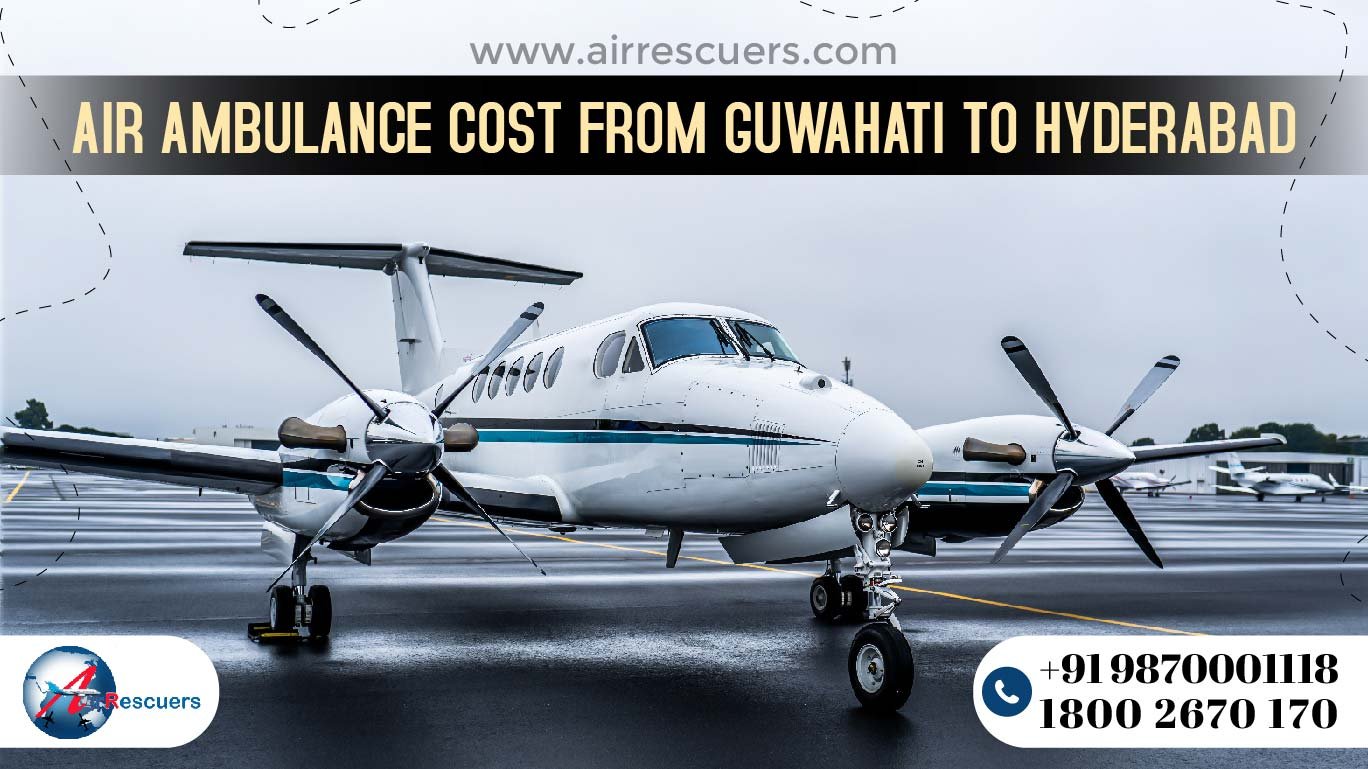 Air Ambulance services Cost from Guwahati to Hyderabad