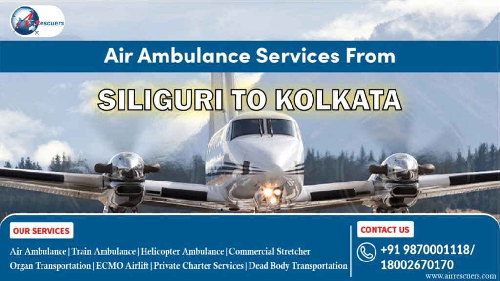 Air Ambulance Services from Siliguri to Kolkata