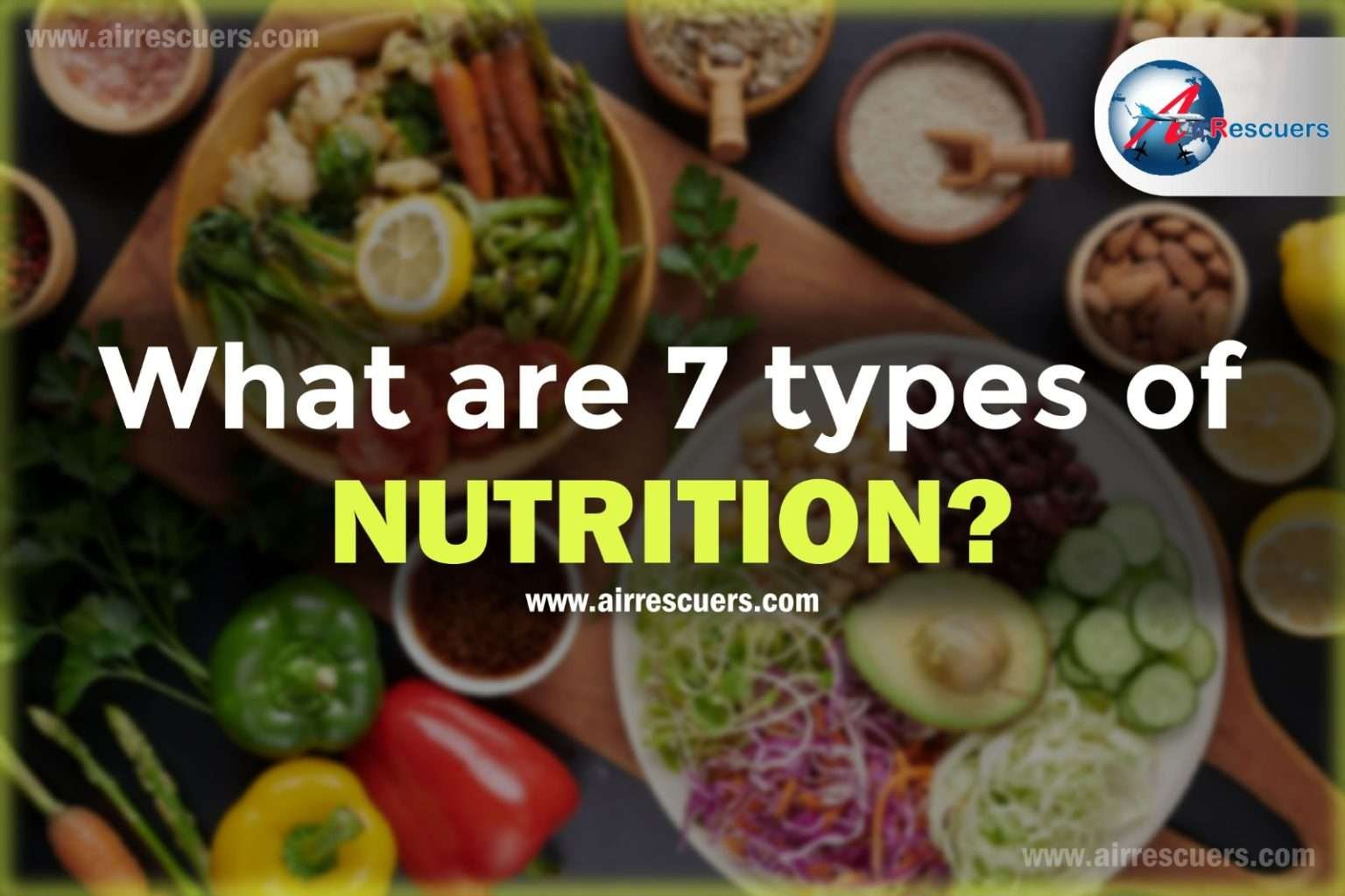 What are 7 types of nutrition