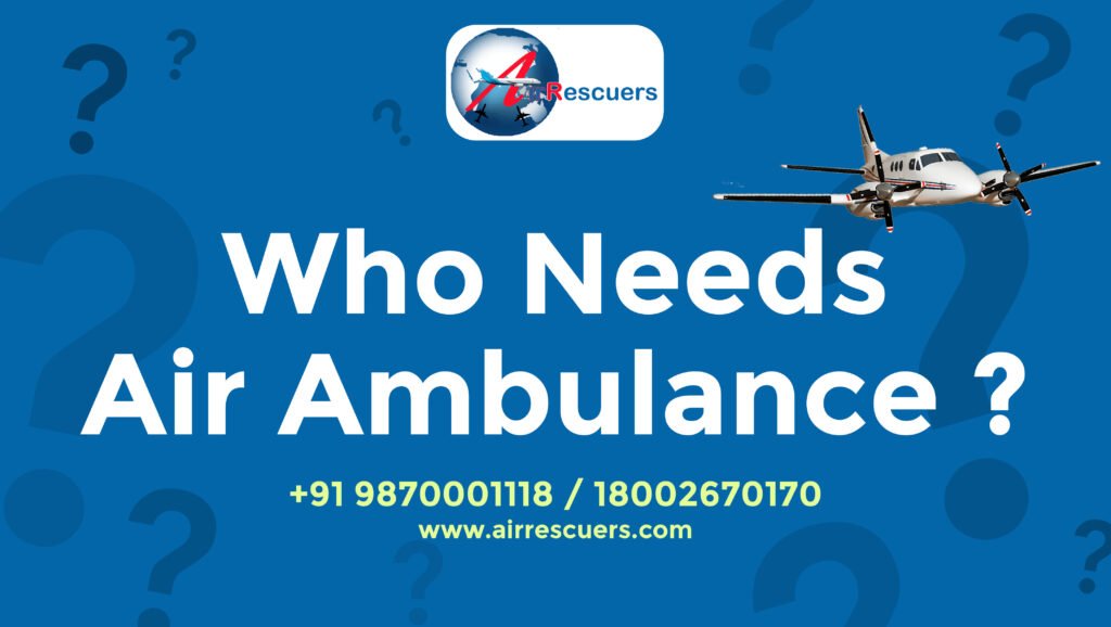 Who Needs Air Ambulance