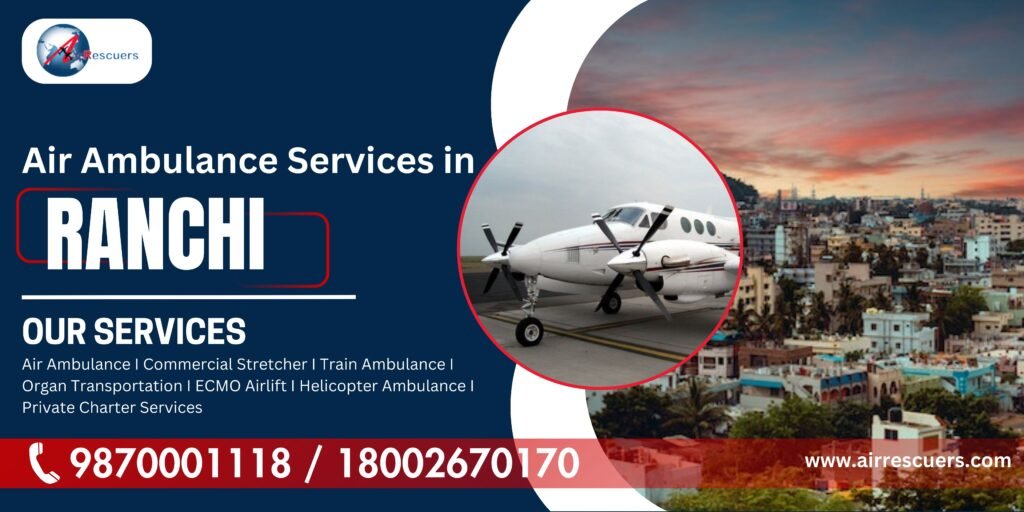 Air Ambulance services in Ranchi