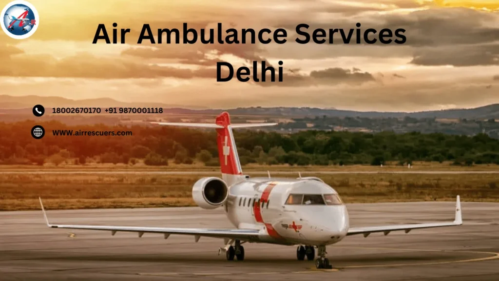 Air Ambulance services in Delhi