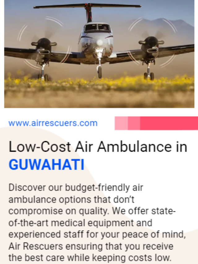 Low Cost Air Ambulance in Guwahati