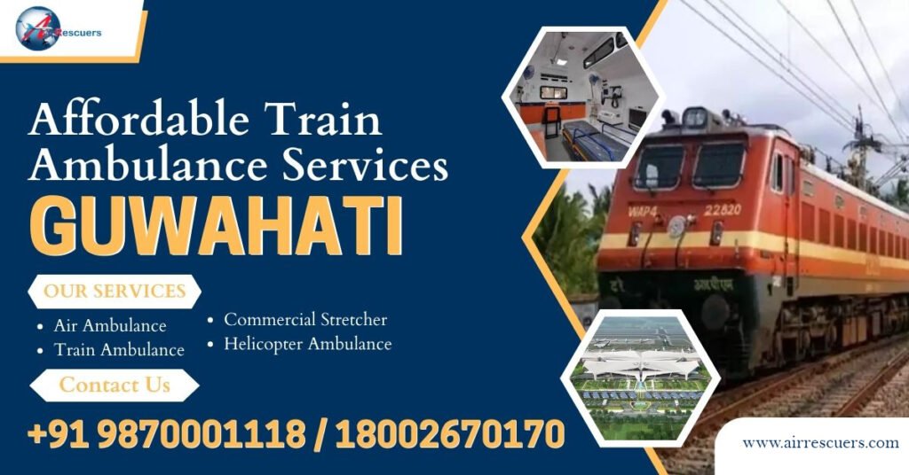Affordable Train Ambulance Services Guwahati