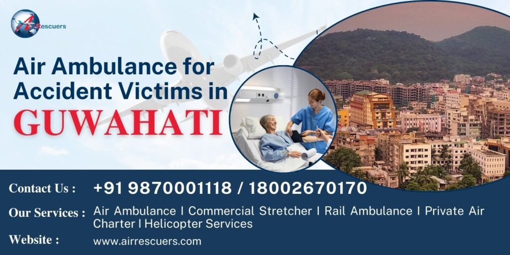 air ambulance for accident victims in Guwahati