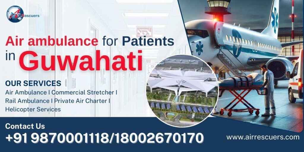 Air ambulance for patients in Guwahati