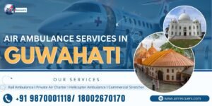 Fast Air Ambulance Services in Guwahati