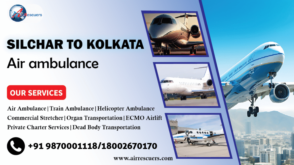 Silchar to Kolkata air ambulance