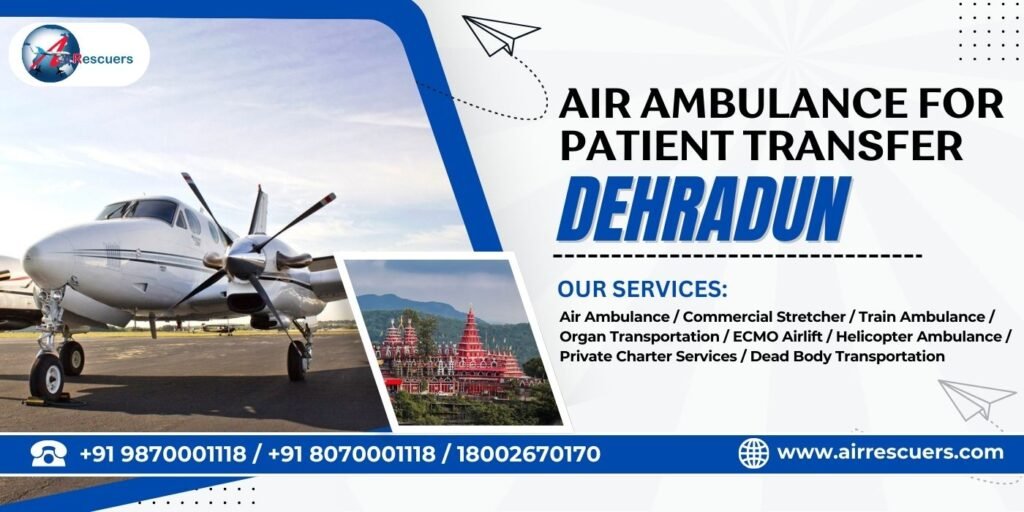 Air Ambulance for Patient Transfer Dehradun