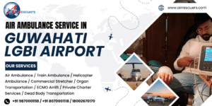 Air Ambulance Service in Guwahati LGBI Airport