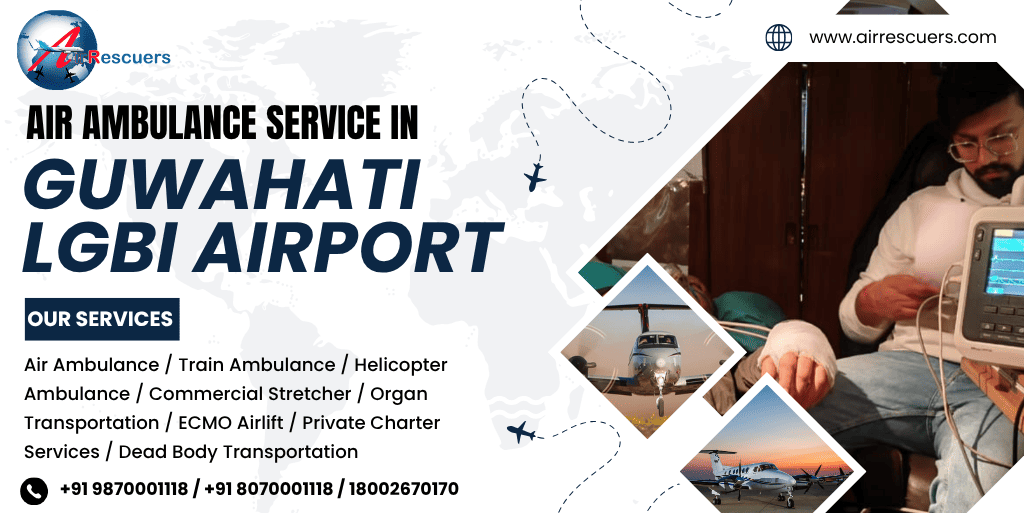 Air Ambulance Service in Guwahati LGBI Airport