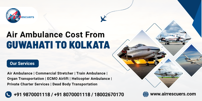 Air Ambulance Cost from Guwahati to Kolkata