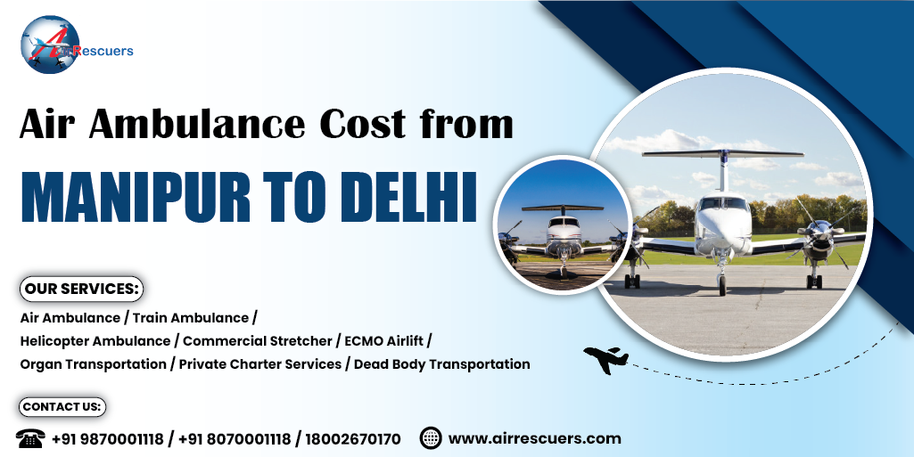 Air Ambulance Cost From Manipur to Delhi