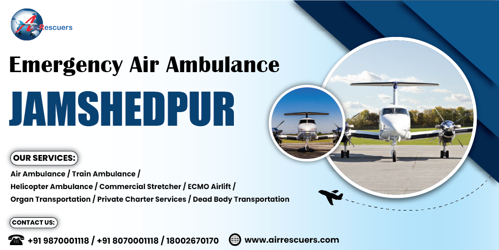 Emergency Air Ambulance Jamshedpur