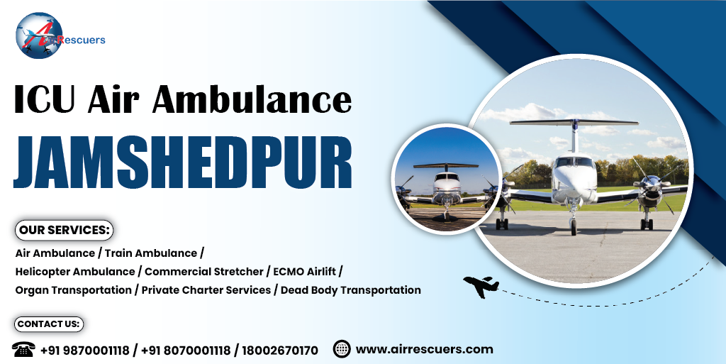 ICU Air Ambulance Jamshedpur