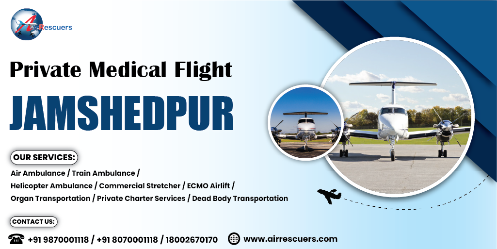 Private Medical Flight Jamshedpur